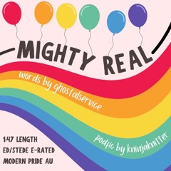 mighty Real by ghostalservice (plaintainleaf)