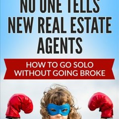 [Download PDF] Winning Secrets No One Tells New Real Estate Agents: How to Go Solo Without Going Bro