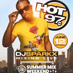 Dj Sparkx Hot 97 - Summer Mix Weekend 2021 (Clean) No Commercials - June 2021