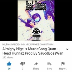 Almighy Nigel x MurdaGang Quan - Head Hunnaz Prod By SaucdBossWan.mp3