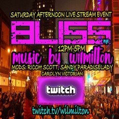 BLISS NYC With Wil Milton Saturdays 4.30.22
