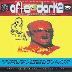 After Dark 2 29-08-1999 Dj Wippet Dj Demolition Man Dj Scott Mc Jet Mc Massive Mc KC Mc Techno T