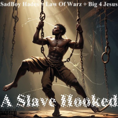 A Slave Hooked (Freestyle)—Ft. Law Of Warz + Big 4 Jesus