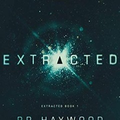 DOWNLOAD [PDF] Extracted (Extracted Trilogy  1)