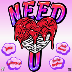Need U (ft. Jade Monét, Hailey Dayton, & Lo-KyeGr8)