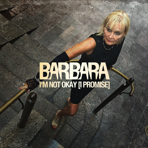 Stream I'm Not Okay (I Promise) by Barbara | Listen online for free on ...