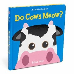 [EBOOK] 🌟 Do Cows Meow? (A Lift-the-Flap Book) [Ebook]
