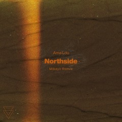 Ama Lou - Northside (Mikayli Remix)
