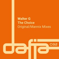 Walter G - The Choice (Original Mix)  SC Snippet