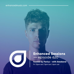 Enhanced Sessions 620 with Awakend - Hosted by Farius