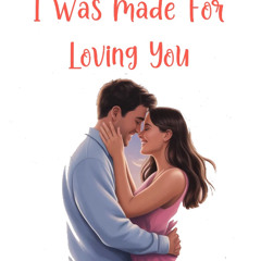 I Was Made For Loving You 11-6-25