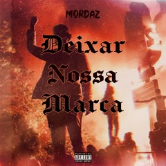 Mordaz Delongge - DEIXAR NOSSA MARCA (SAI CORRENDO)