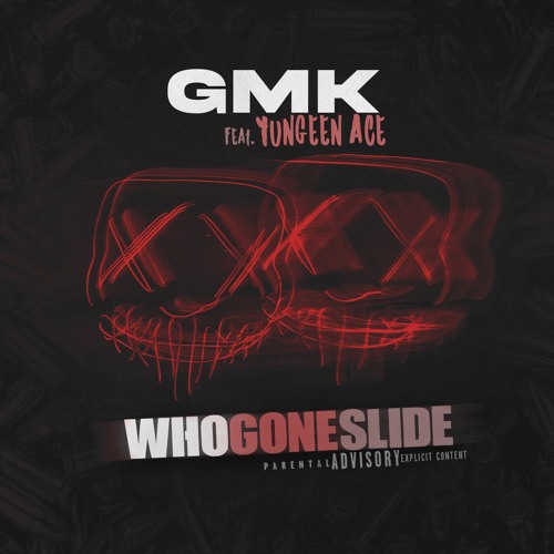 Who Gone Slide Ft. Yungeen Ace