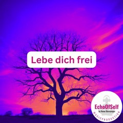 Lebe dich frei II