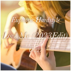 U.227 - Love Me(2023 Edit) *Free DL