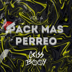 PACK MAS PERREO VOL. 4 Criss Booy