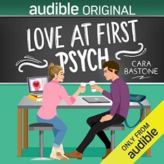 Free Audiobook 🎧 : Love At First Psych, By Cara Bastone