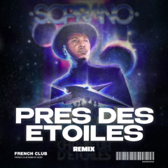 Soprano - Près des étoiles (DEZIR French Club Remix)