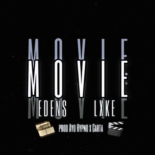 MOVIE - EDENS X LXKE (prod. AyoHypno X Carta)