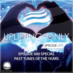 Uplifting Only 600 Special (Aug 8, 2024) {WORK IN PROGRESS}