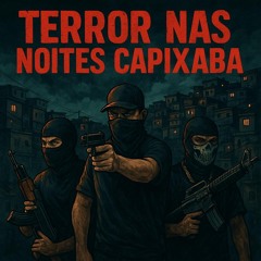TERROR NAS NOITES CAPIXABA [ WR O UNICO ] SENTA E CALA A BOCA