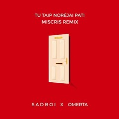 SADBOI X OMERTA - Tu Taip Norėjai Pati (Miscris Remix)