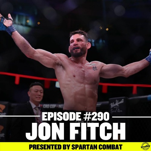 #290 Jon Fitch - MMA Legend and Pioneer