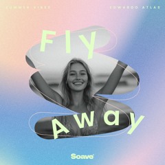 Summer Vibes & Edwardo Atlas - Fly Away