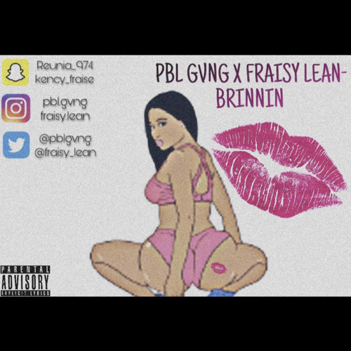 PBL GVNG X FRAISY LEAN-BRINNIN💃🏽.mp3