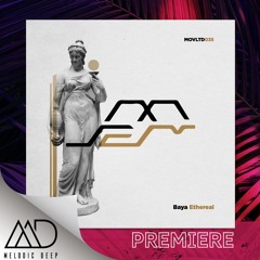 PREMIERE: Baya - Ethereal (Original Mix) [Movement Limited]