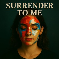 Surrender To Me