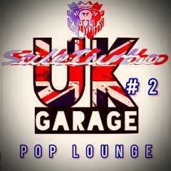 UK Garage #2 Pop Lounge