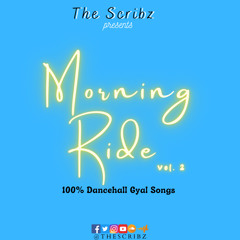 @THESCRIBZ - MORNING RIDE 2 | DANCEHALL GYAL SONGS MIX | (2021)