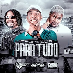 SEQUENCIA TROPA DOS PARA TUDO ( DJ CHRISYAN CABELINHO Do BENE , DJ MARIDÃO , DJ MARCÃO )