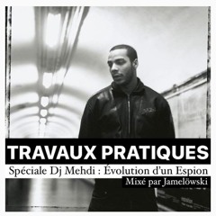 TRAVAUX PRATIQUES (Version Noire) Spéciale Dj Mehdi  : " Évolution d'un Espion "