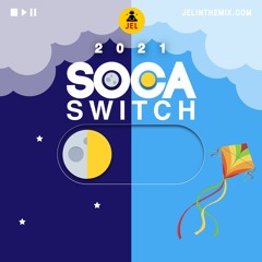 2021 SOCA SWITCH THE FIRST LOOK "2021 Soca Mix"