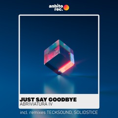 Just Say Goodbye (Original Mix)