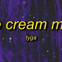 Tyga - Ice Cream Man (sped up/tiktok remix)why are you so obsessed with me