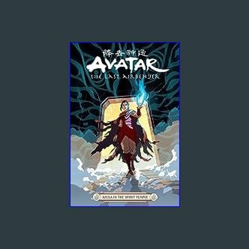 Stream Read$$ 📖 Avatar: The Last Airbender--Azula in the Spirit Temple ...