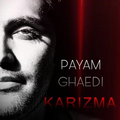 Payam Ghaedi - Karizma