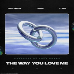 Greg Owens & TrigNO - The Way You Love Me (feat. Zyirra) [Prod. by Greg Owens]
