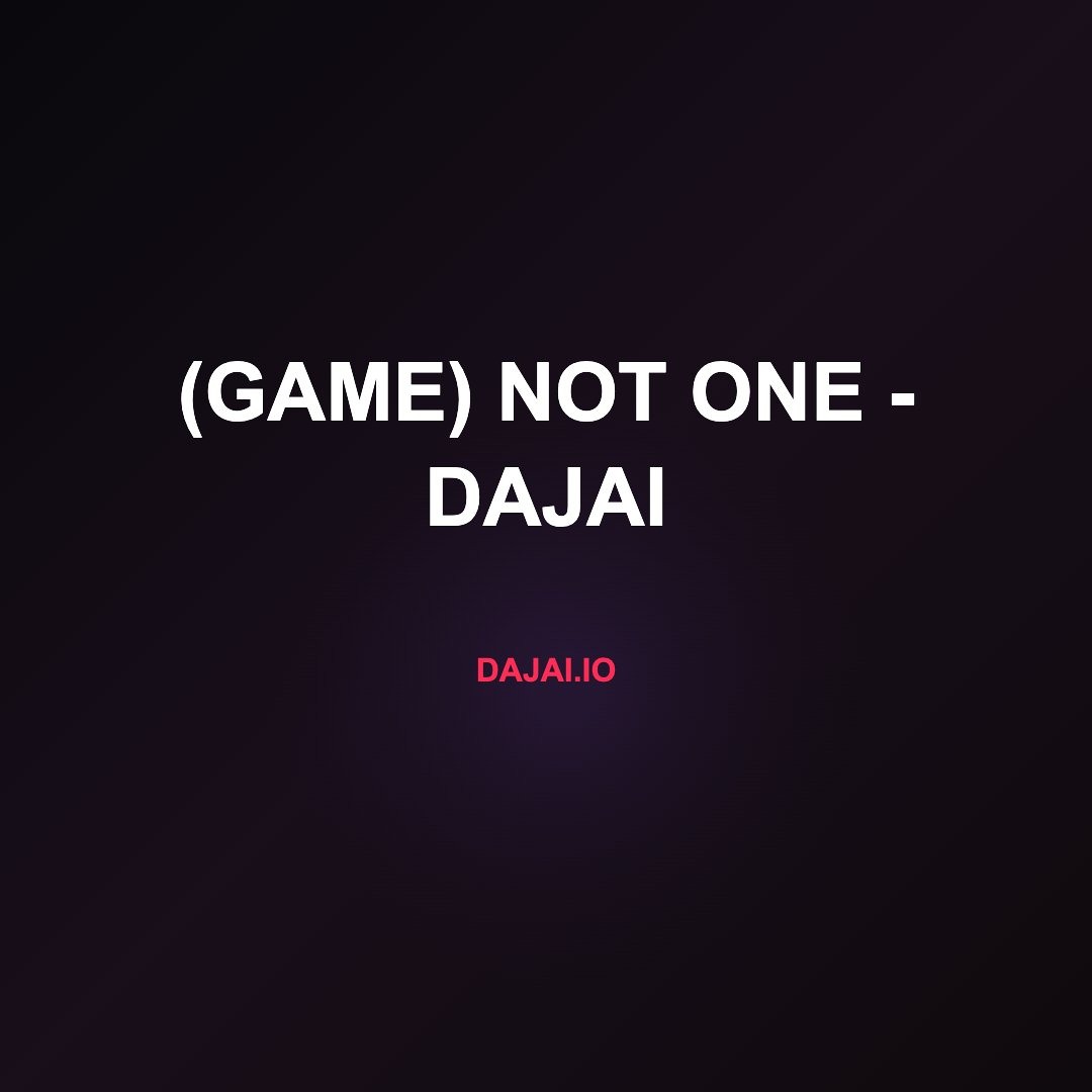 (Game) Not One by Dajai: 172 plays, no date