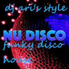 DJ ARI'S STYLE#NU DISCO#FUNKY DISCO HOUSE#EP 01 2025