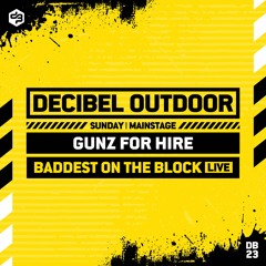 Gunz For Hire [Baddest On The Block] [LIVE] | Decibel outdoor 2023 | Mainstage | SAVAGE SUNDAY