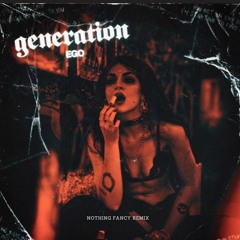 Generation - Ego (Nothing Fancy Remix)