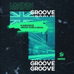 KabookiZ X HipHop World Israel - London Groove