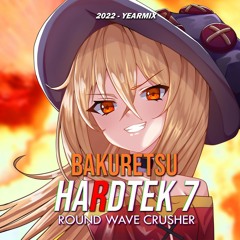 Bakuretsu Hardtek 7 (Free download!!!) - Yearmix 2022