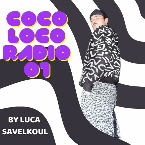 Stream COCO LOCO RADIO 01 by Luca Savelkoul | Listen online for free on  SoundCloud