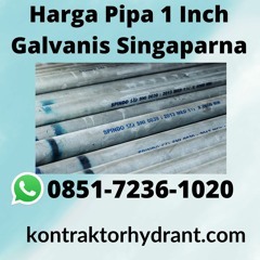 Harga Pipa 1 Inch Galvanis Singaparna BERGARANSI, (0851-7236-1020)