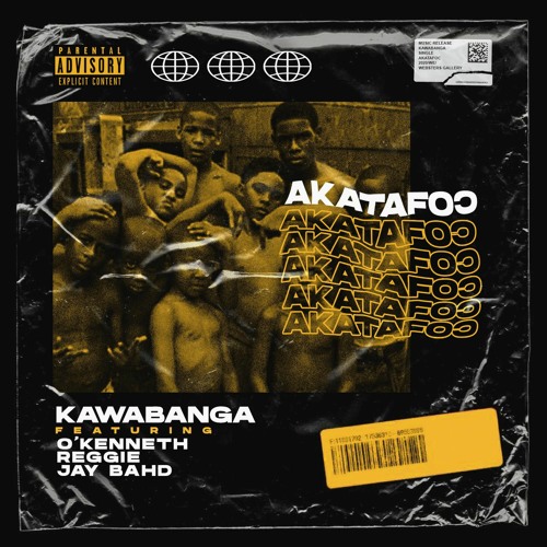 Kawabanga - Akatafoc (Feat.O'Kenneth,Reggie & Jay Bahd)